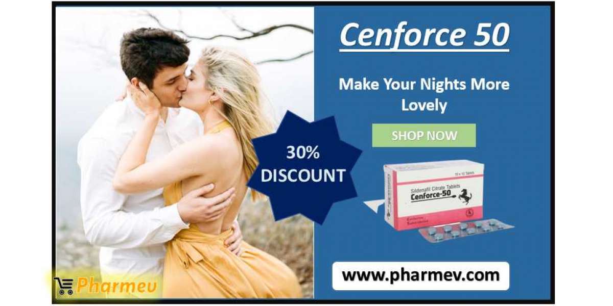 Use Cenforce 50 And Make Your Nights More Lovely