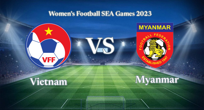 Live soccer Vietnam vs Myanmar 15 05, 2023 - Women's Football SEA Games 2023 | Olesport.TV